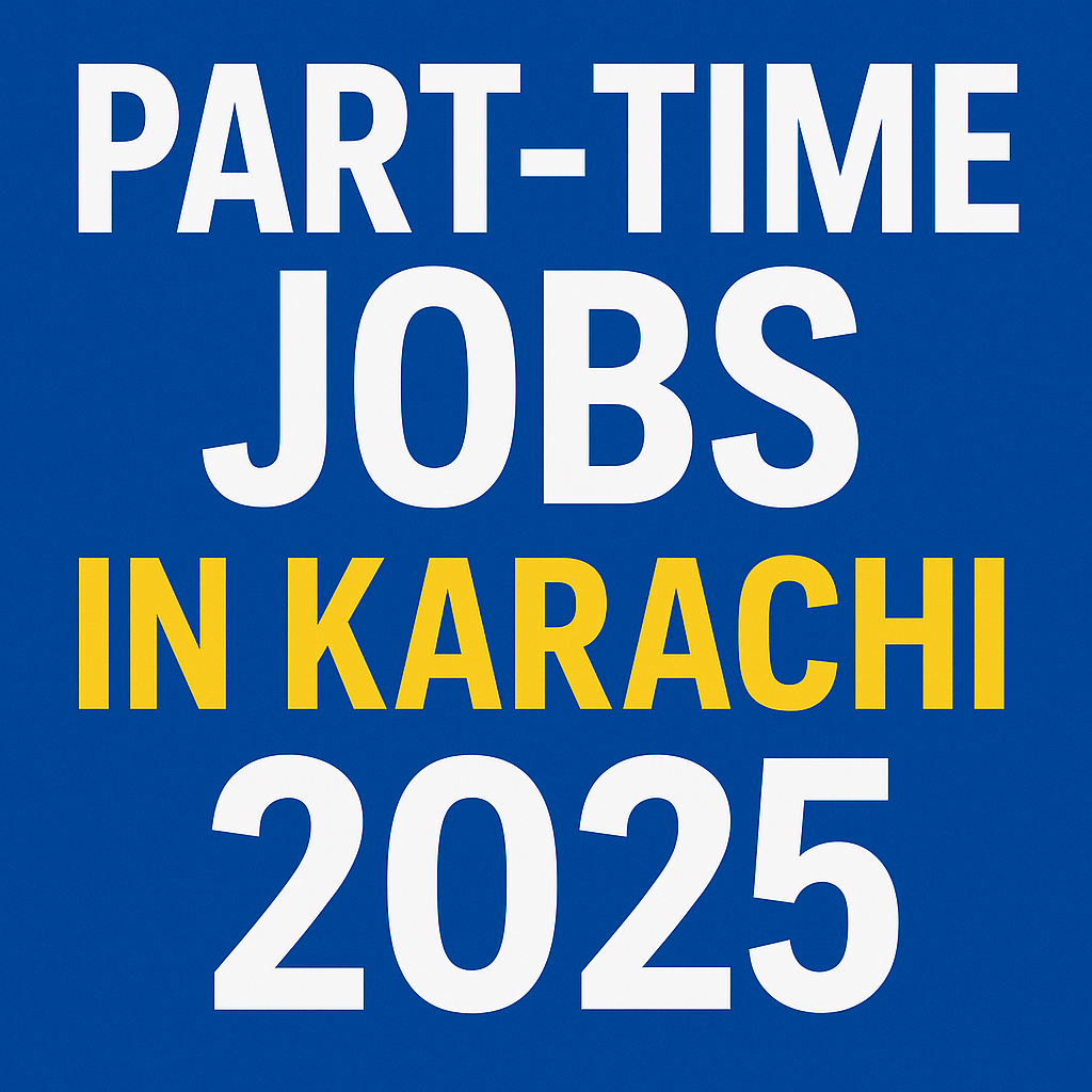 Part Time Jobs in Karachi 2025