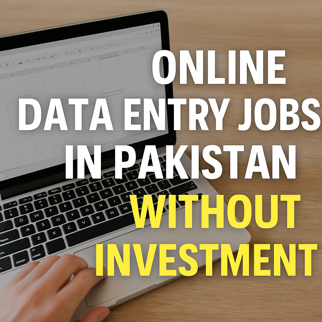 Online Data Entry Jobs in Pakistan Without Investment