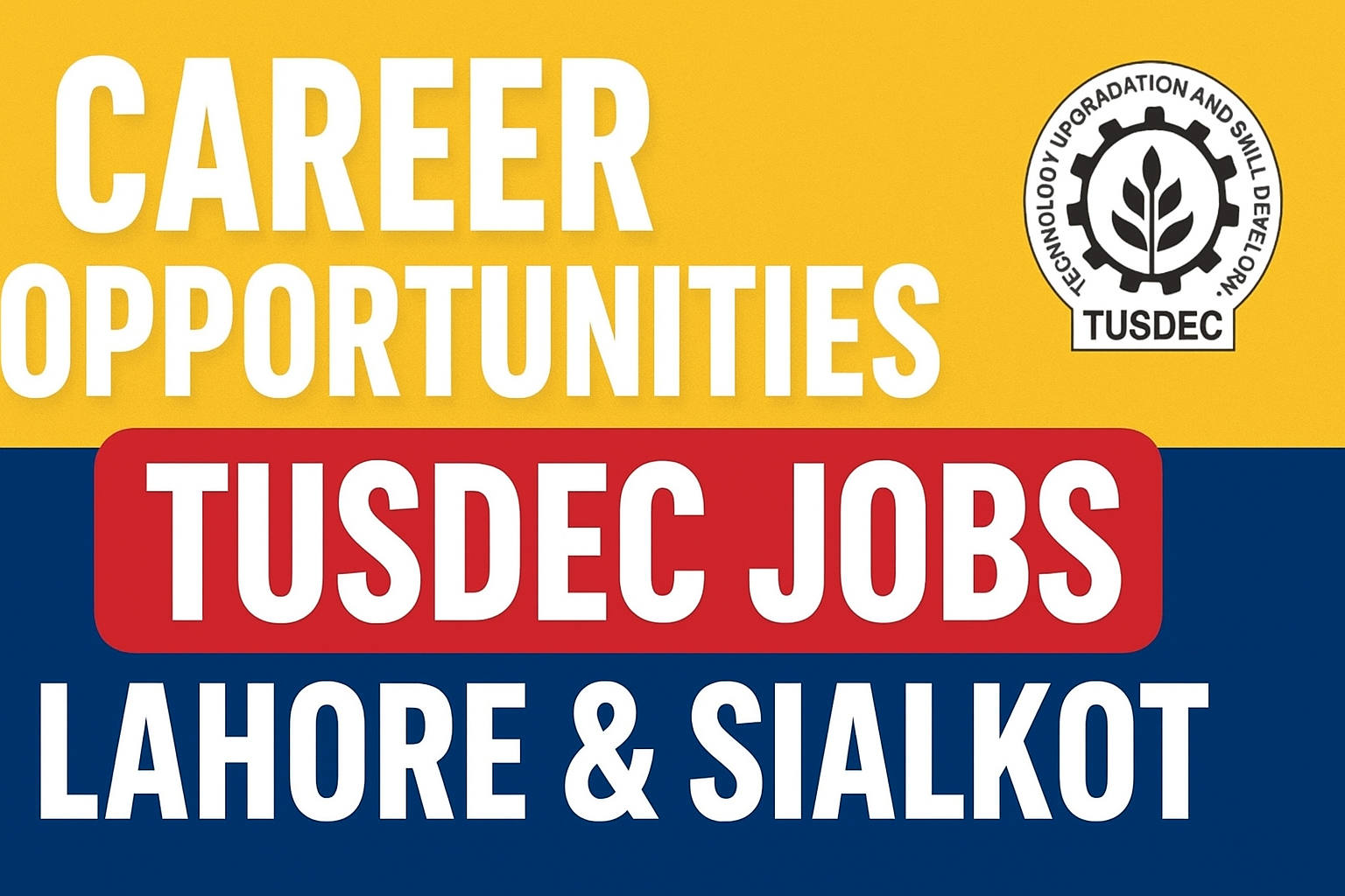 Career Opportunities at TUSDEC Lahore & Sialkot